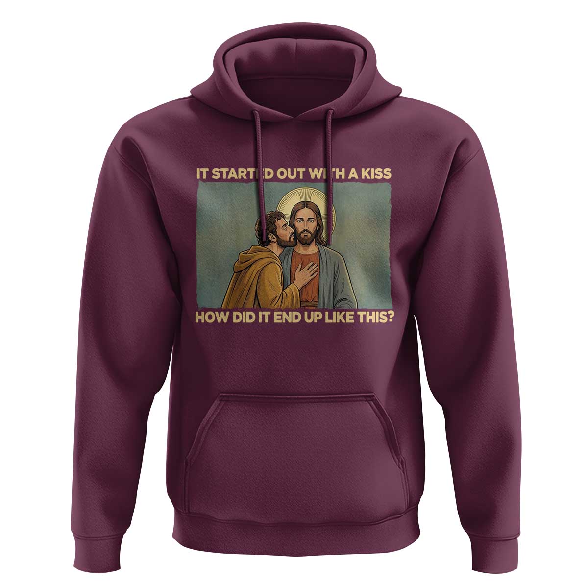 It Started Out With A Kiss Christian Easter Hoodie Judas Betrayal Biblical Scene Faith Reflection Gift
