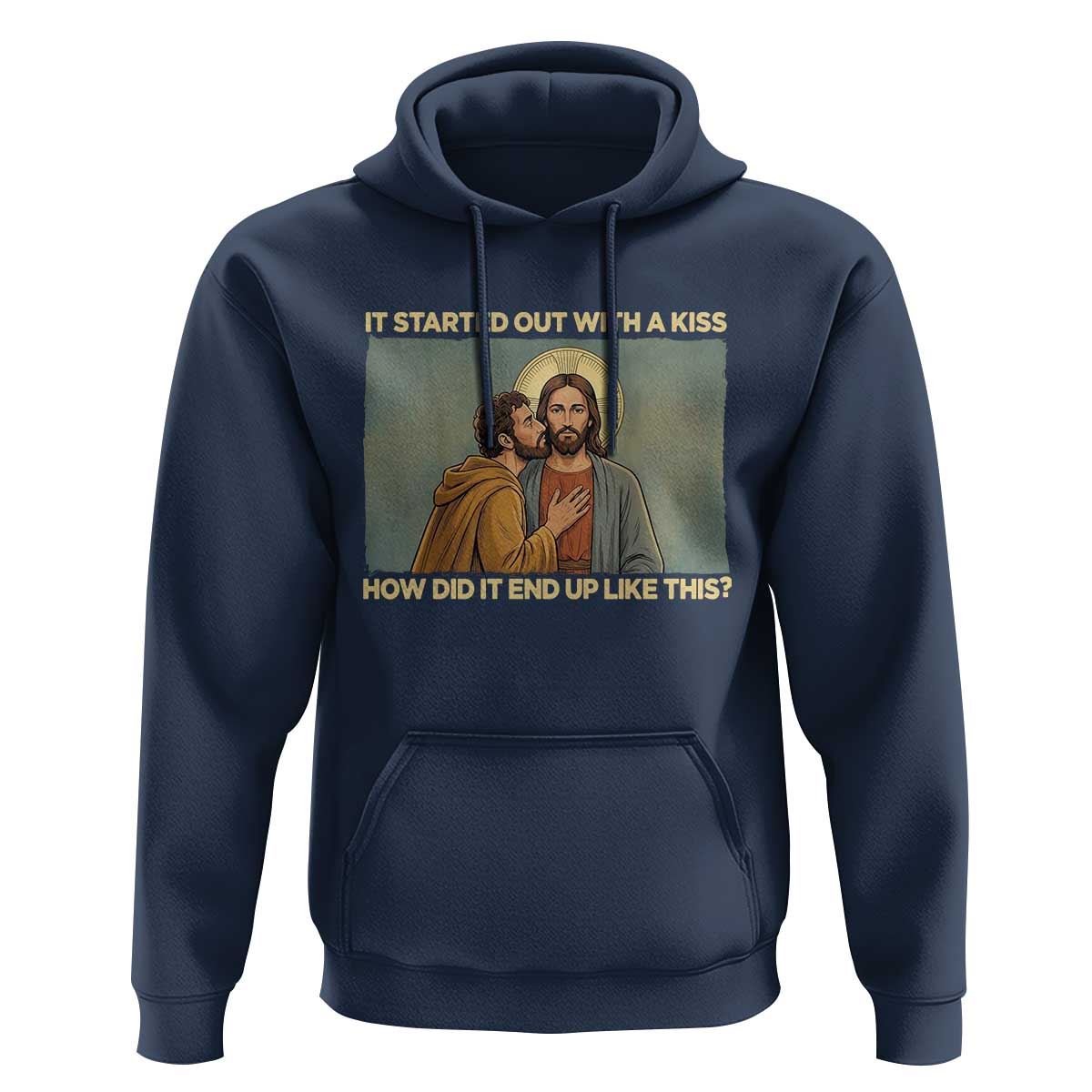 It Started Out With A Kiss Christian Easter Hoodie Judas Betrayal Biblical Scene Faith Reflection Gift