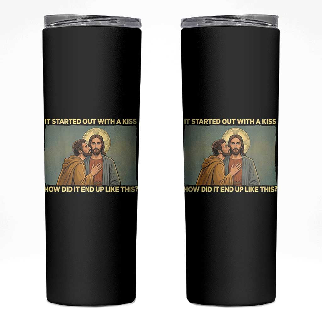 It Started Out With A Kiss Christian Easter Skinny Tumbler Judas Betrayal Biblical Scene Faith Reflection Gift