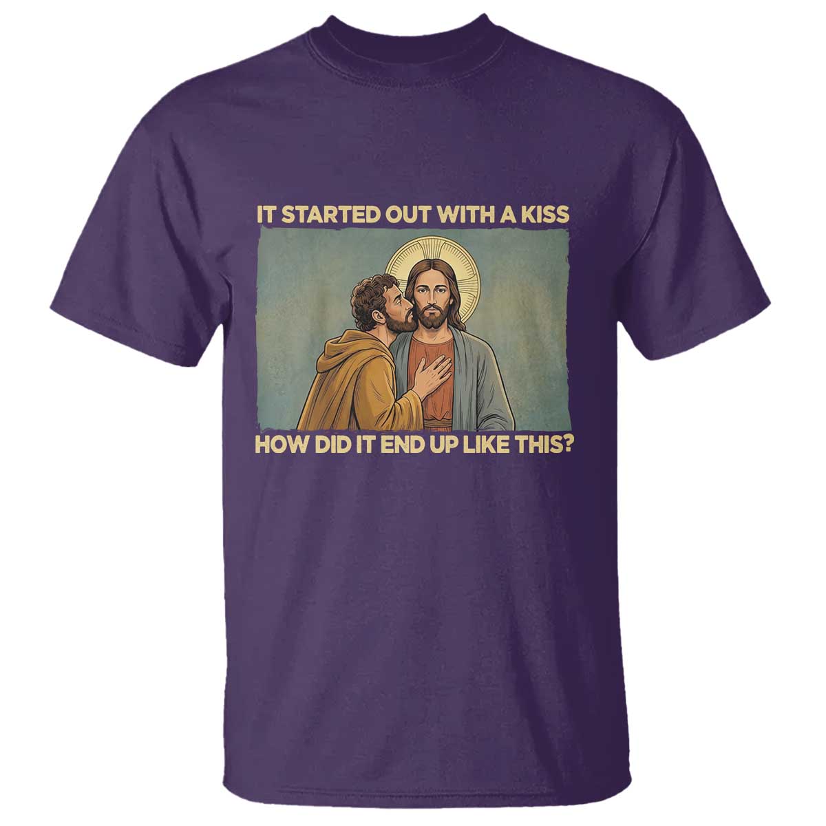 It Started Out With A Kiss Christian Easter T Shirt Judas Betrayal Biblical Scene Faith Reflection Gift