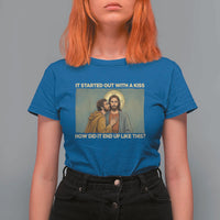 It Started Out With A Kiss Christian Easter T Shirt For Women Judas Betrayal Biblical Scene Faith Reflection Gift