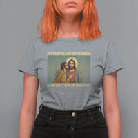It Started Out With A Kiss Christian Easter T Shirt For Women Judas Betrayal Biblical Scene Faith Reflection Gift