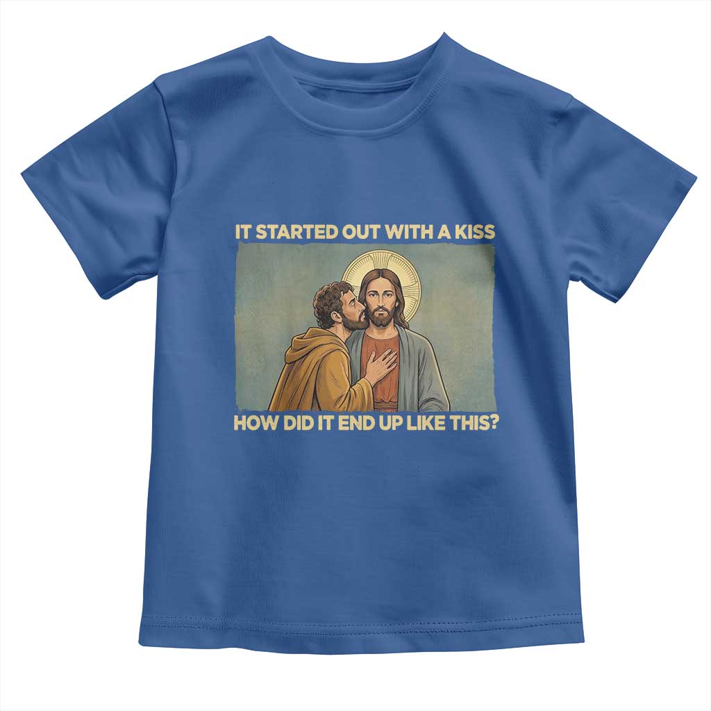 It Started Out With A Kiss Christian Easter Toddler T Shirt Judas Betrayal Biblical Scene Faith Reflection Gift