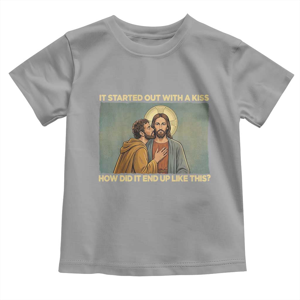 It Started Out With A Kiss Christian Easter Toddler T Shirt Judas Betrayal Biblical Scene Faith Reflection Gift