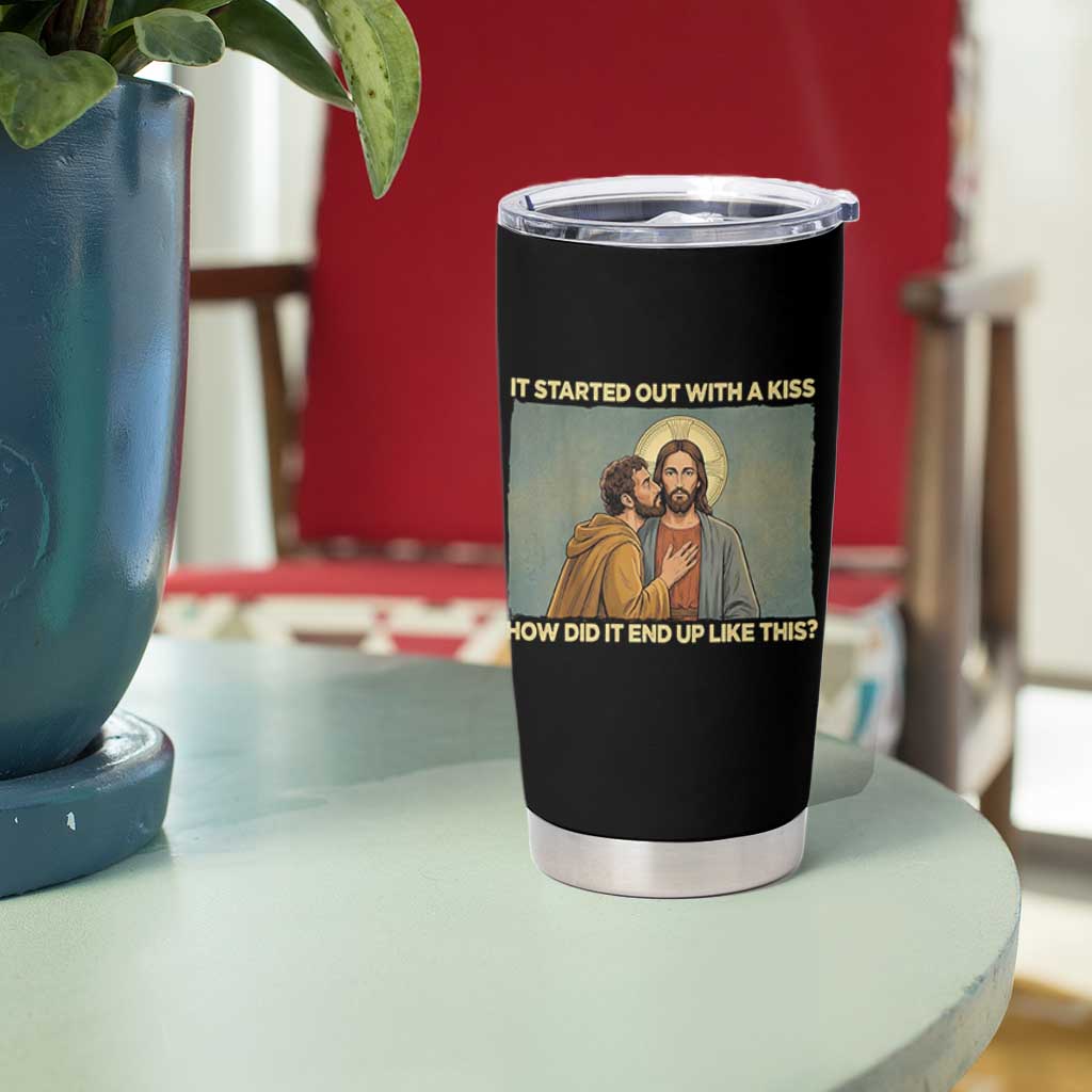 It Started Out With A Kiss Christian Easter Tumbler Cup Judas Betrayal Biblical Scene Faith Reflection Gift