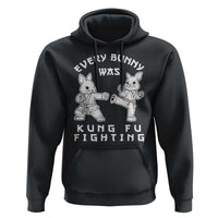Funny Easter Rabbit Martial Arts Hoodie Every Bunny Was Kung Fu Fighting Cute Bunny Humor Gift