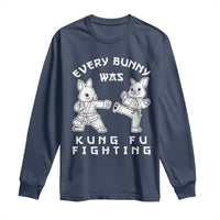 Funny Easter Rabbit Martial Arts Long Sleeve Shirt Every Bunny Was Kung Fu Fighting Cute Bunny Humor Gift