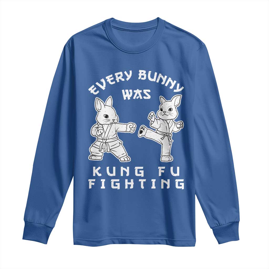 Funny Easter Rabbit Martial Arts Long Sleeve Shirt Every Bunny Was Kung Fu Fighting Cute Bunny Humor Gift