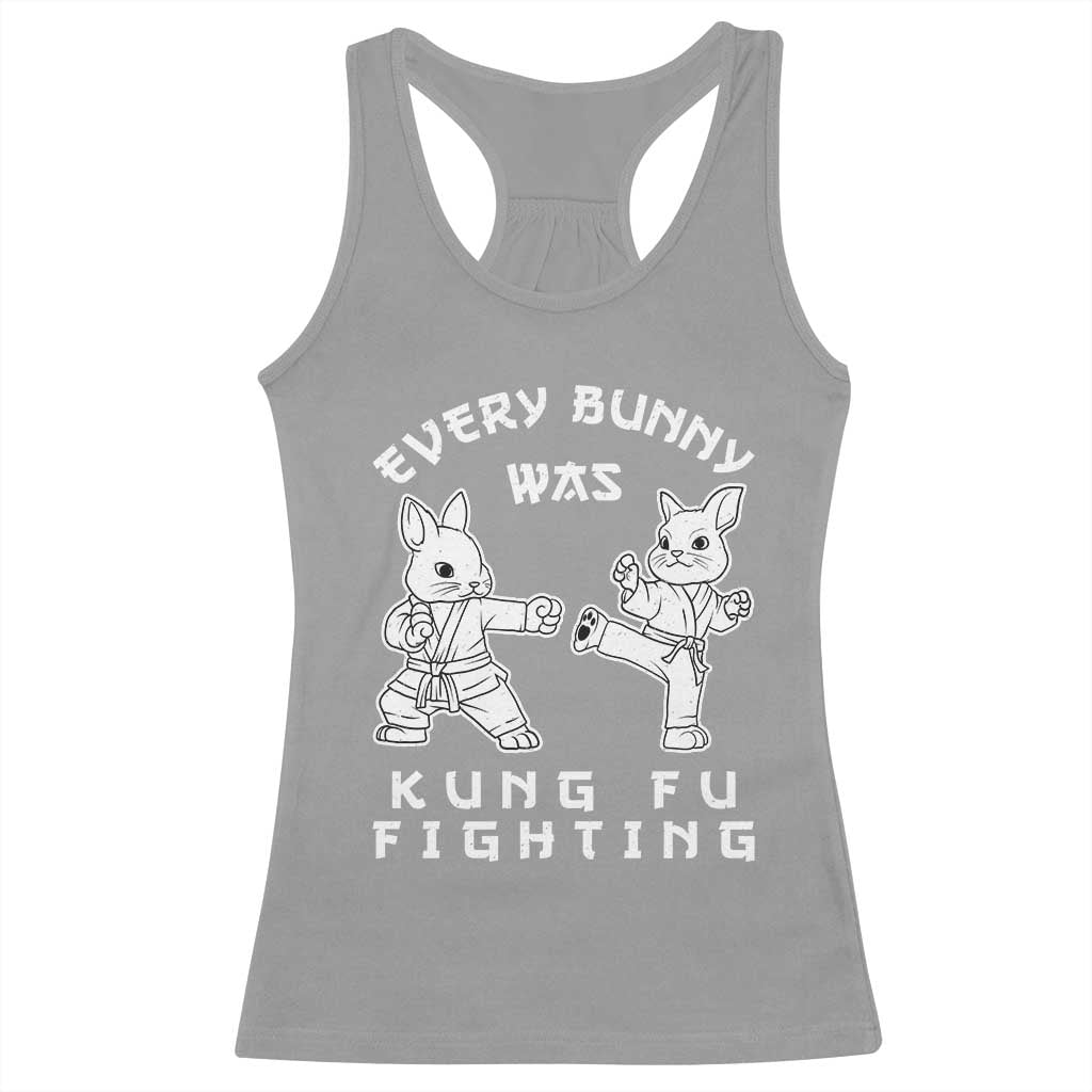 Funny Easter Rabbit Martial Arts Racerback Tank Top Every Bunny Was Kung Fu Fighting Cute Bunny Humor Gift