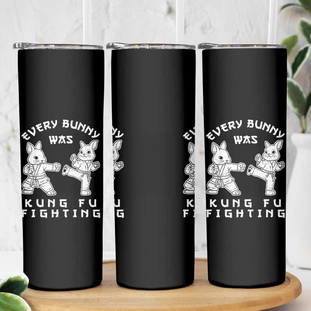 Funny Easter Rabbit Martial Arts Skinny Tumbler Every Bunny Was Kung Fu Fighting Cute Bunny Humor Gift