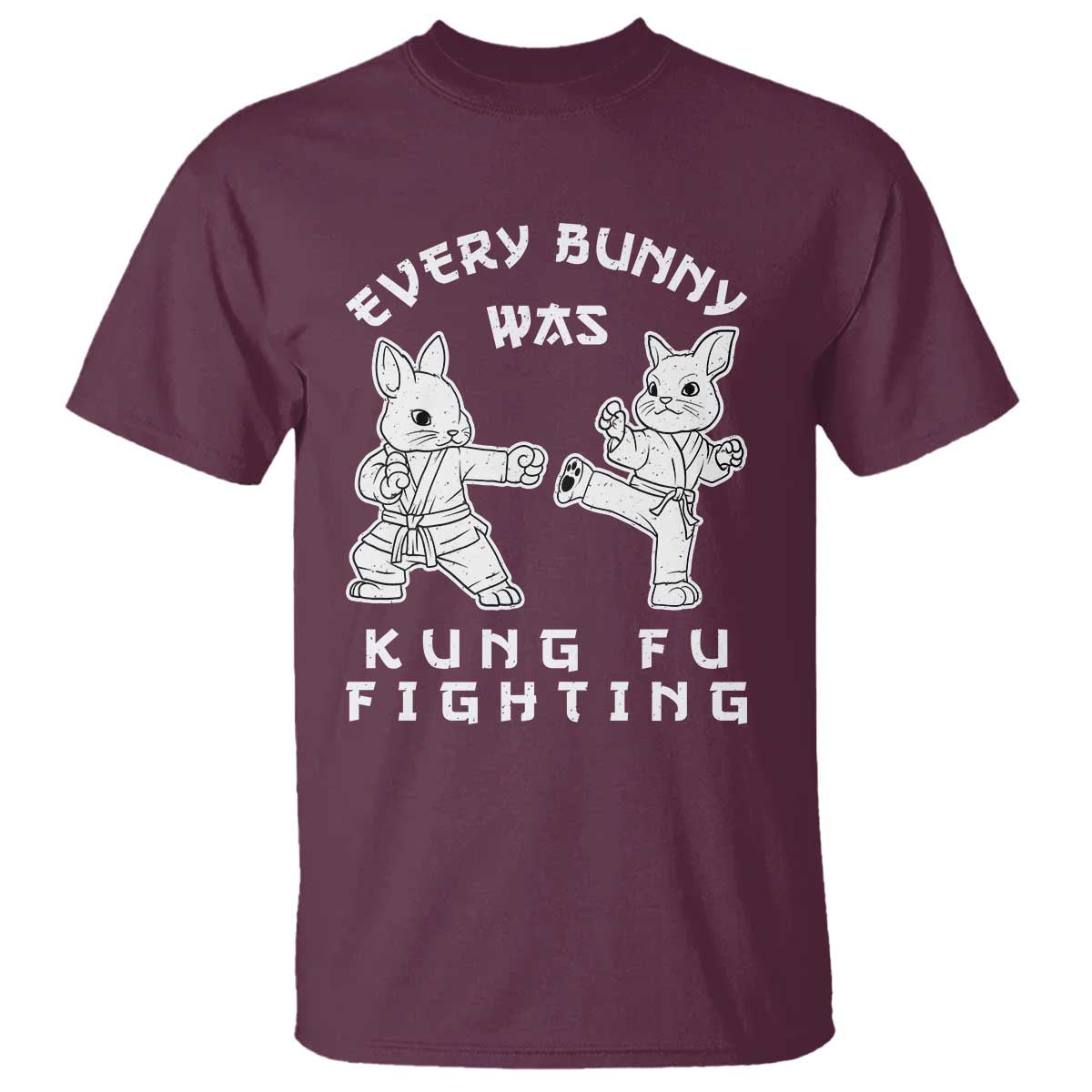 Funny Easter Rabbit Martial Arts T Shirt Every Bunny Was Kung Fu Fighting Cute Bunny Humor Gift