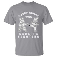 Funny Easter Rabbit Martial Arts T Shirt Every Bunny Was Kung Fu Fighting Cute Bunny Humor Gift