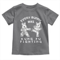 Funny Easter Rabbit Martial Arts Toddler T Shirt Every Bunny Was Kung Fu Fighting Cute Bunny Humor Gift