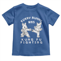 Funny Easter Rabbit Martial Arts Toddler T Shirt Every Bunny Was Kung Fu Fighting Cute Bunny Humor Gift