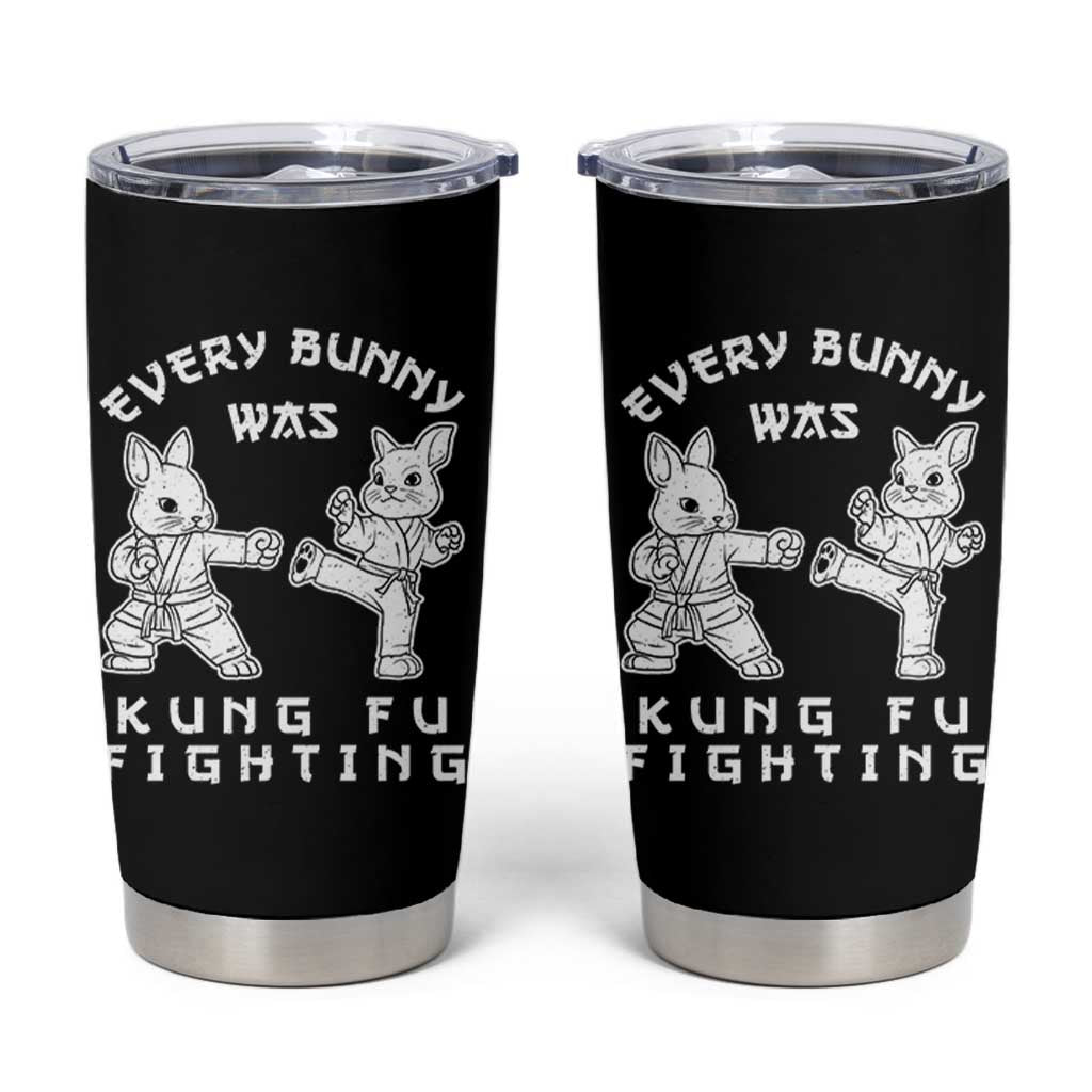 Funny Easter Rabbit Martial Arts Tumbler Cup Every Bunny Was Kung Fu Fighting Cute Bunny Humor Gift