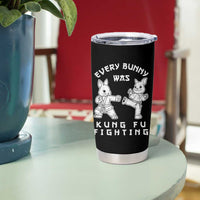 Funny Easter Rabbit Martial Arts Tumbler Cup Every Bunny Was Kung Fu Fighting Cute Bunny Humor Gift