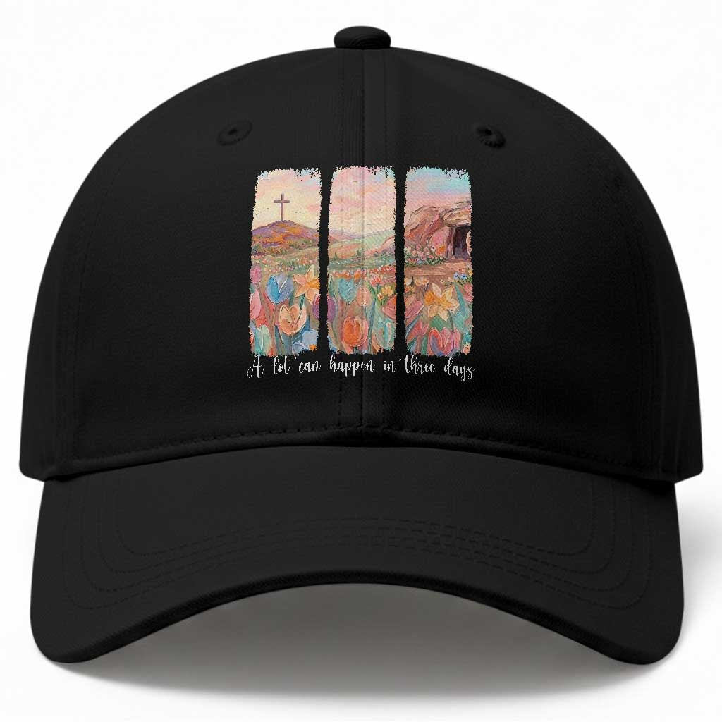 A Lot Can Happen In Three Days Christian Easter Baseball Cap Empty Tomb Cross Landscape Faith Inspirational Gift