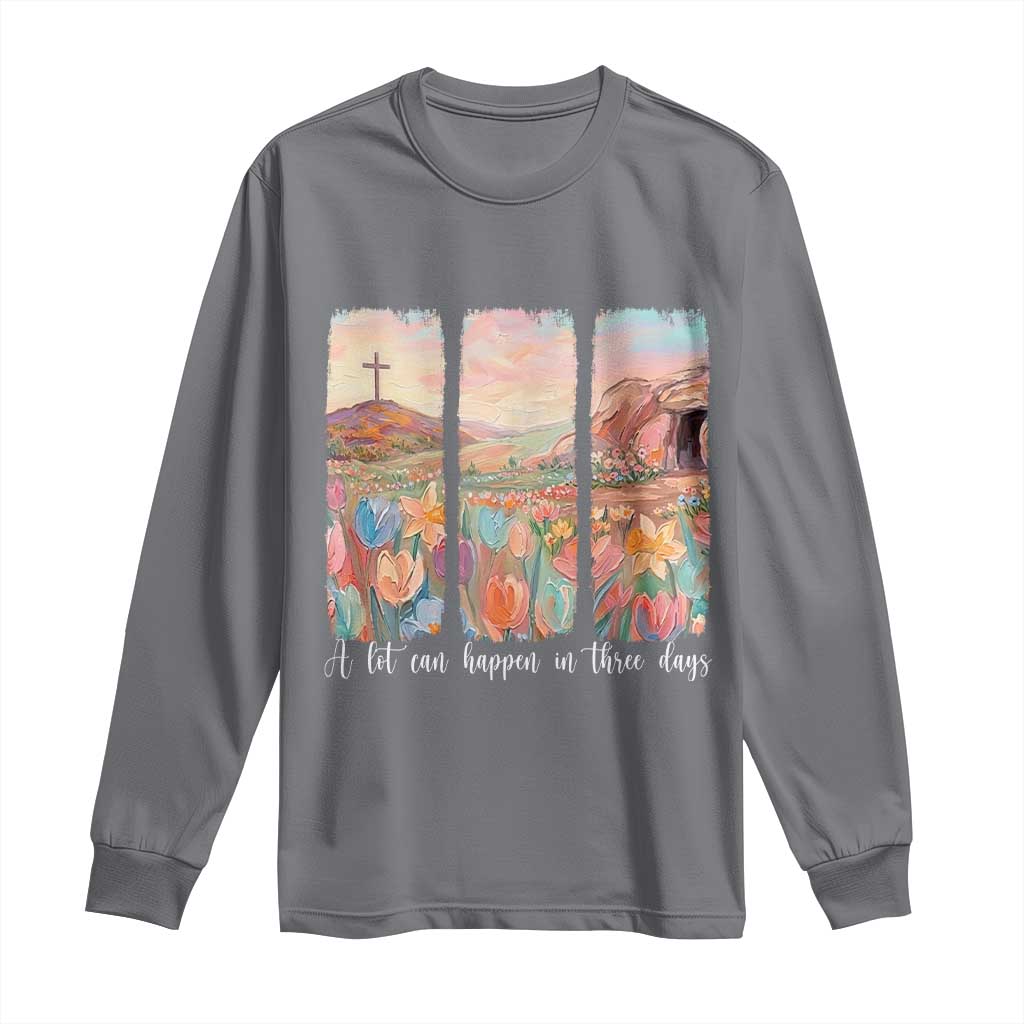 A Lot Can Happen In Three Days Christian Easter Long Sleeve Shirt Empty Tomb Cross Landscape Faith Inspirational Gift