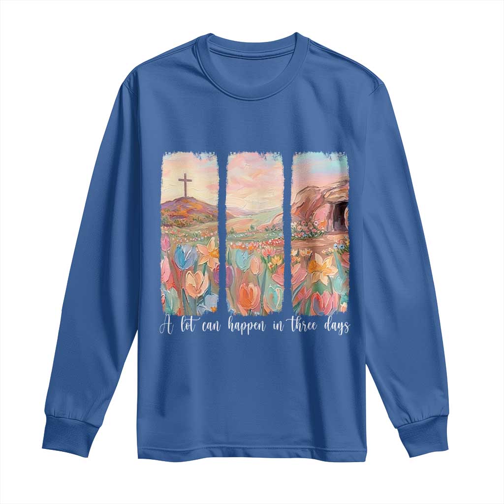 A Lot Can Happen In Three Days Christian Easter Long Sleeve Shirt Empty Tomb Cross Landscape Faith Inspirational Gift
