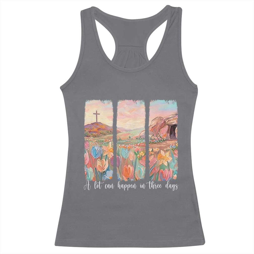 A Lot Can Happen In Three Days Christian Easter Racerback Tank Top Empty Tomb Cross Landscape Faith Inspirational Gift