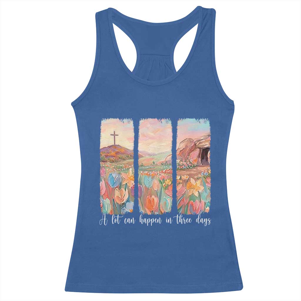 A Lot Can Happen In Three Days Christian Easter Racerback Tank Top Empty Tomb Cross Landscape Faith Inspirational Gift