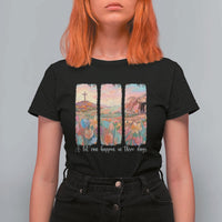 A Lot Can Happen In Three Days Christian Easter T Shirt For Women Empty Tomb Cross Landscape Faith Inspirational Gift