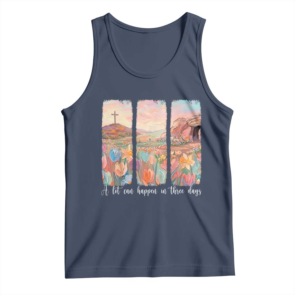 A Lot Can Happen In Three Days Christian Easter Tank Top Empty Tomb Cross Landscape Faith Inspirational Gift
