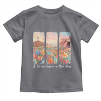 A Lot Can Happen In Three Days Christian Easter Toddler T Shirt Empty Tomb Cross Landscape Faith Inspirational Gift