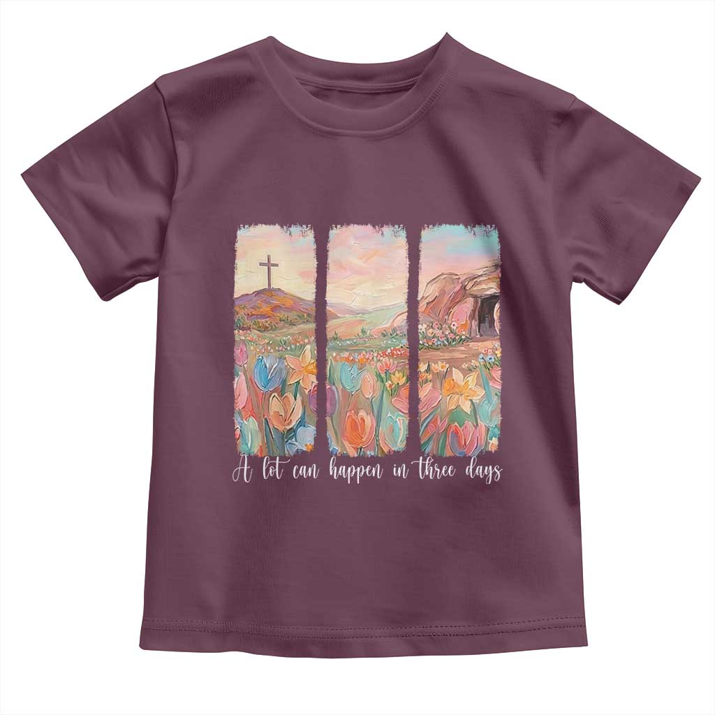 A Lot Can Happen In Three Days Christian Easter Toddler T Shirt Empty Tomb Cross Landscape Faith Inspirational Gift