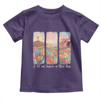 A Lot Can Happen In Three Days Christian Easter Toddler T Shirt Empty Tomb Cross Landscape Faith Inspirational Gift