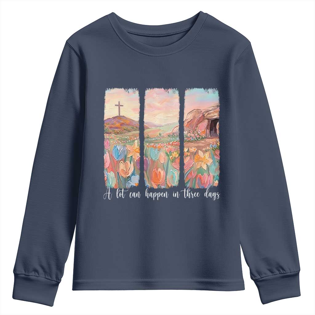 A Lot Can Happen In Three Days Christian Easter Youth Sweatshirt Empty Tomb Cross Landscape Faith Inspirational Gift