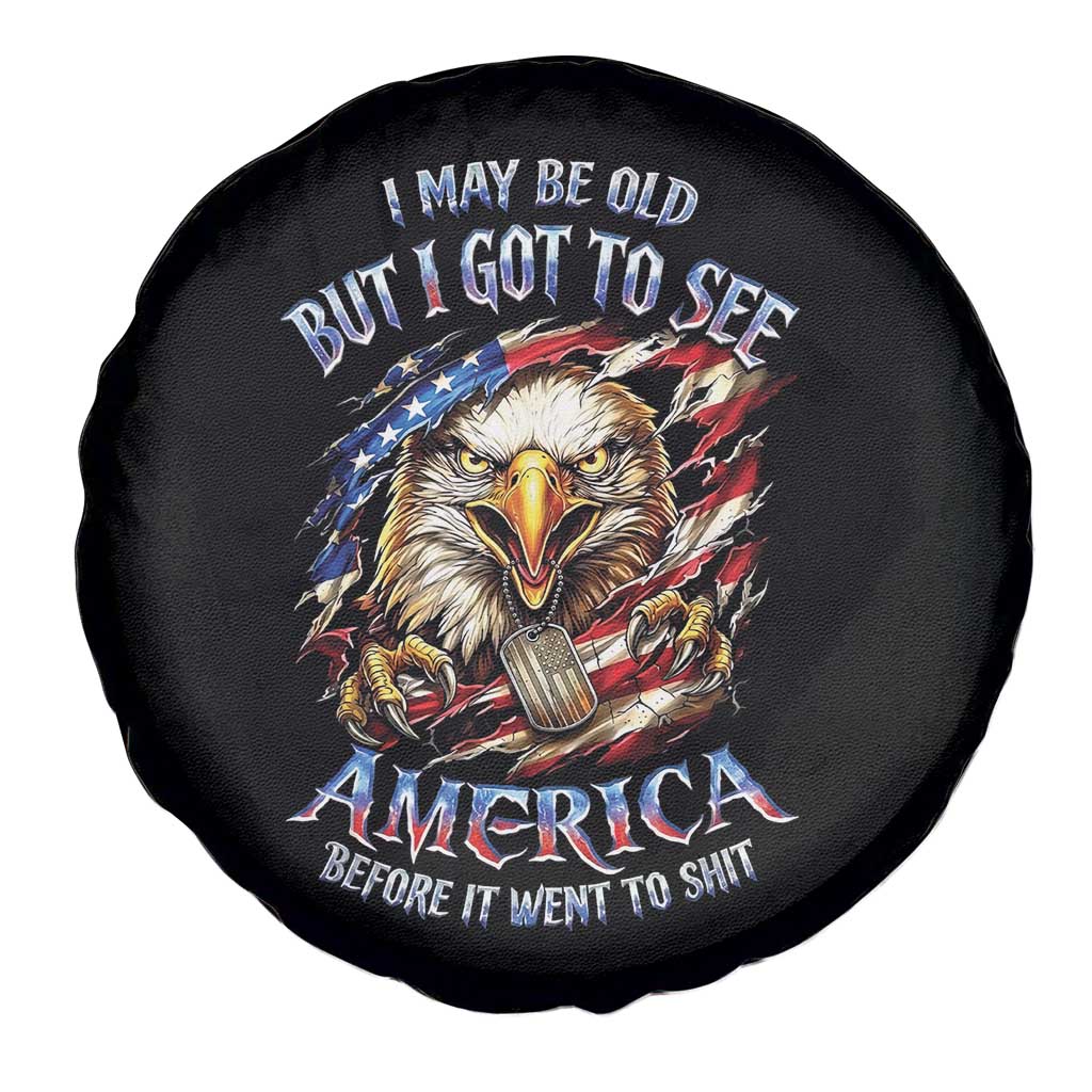 Vintage American Eagle Patriotic Pride Spare Tire Cover I May Be Old But I Got To See America Freedom Sarcastic Political Humor