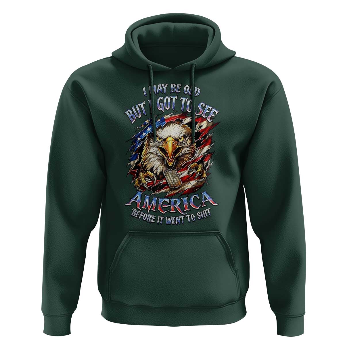 Vintage American Eagle Patriotic Pride Hoodie I May Be Old But I Got To See America Freedom Sarcastic Political Humor