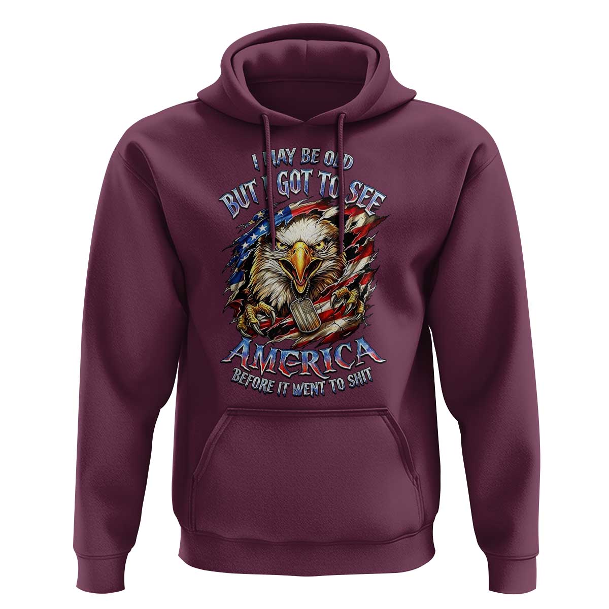 Vintage American Eagle Patriotic Pride Hoodie I May Be Old But I Got To See America Freedom Sarcastic Political Humor