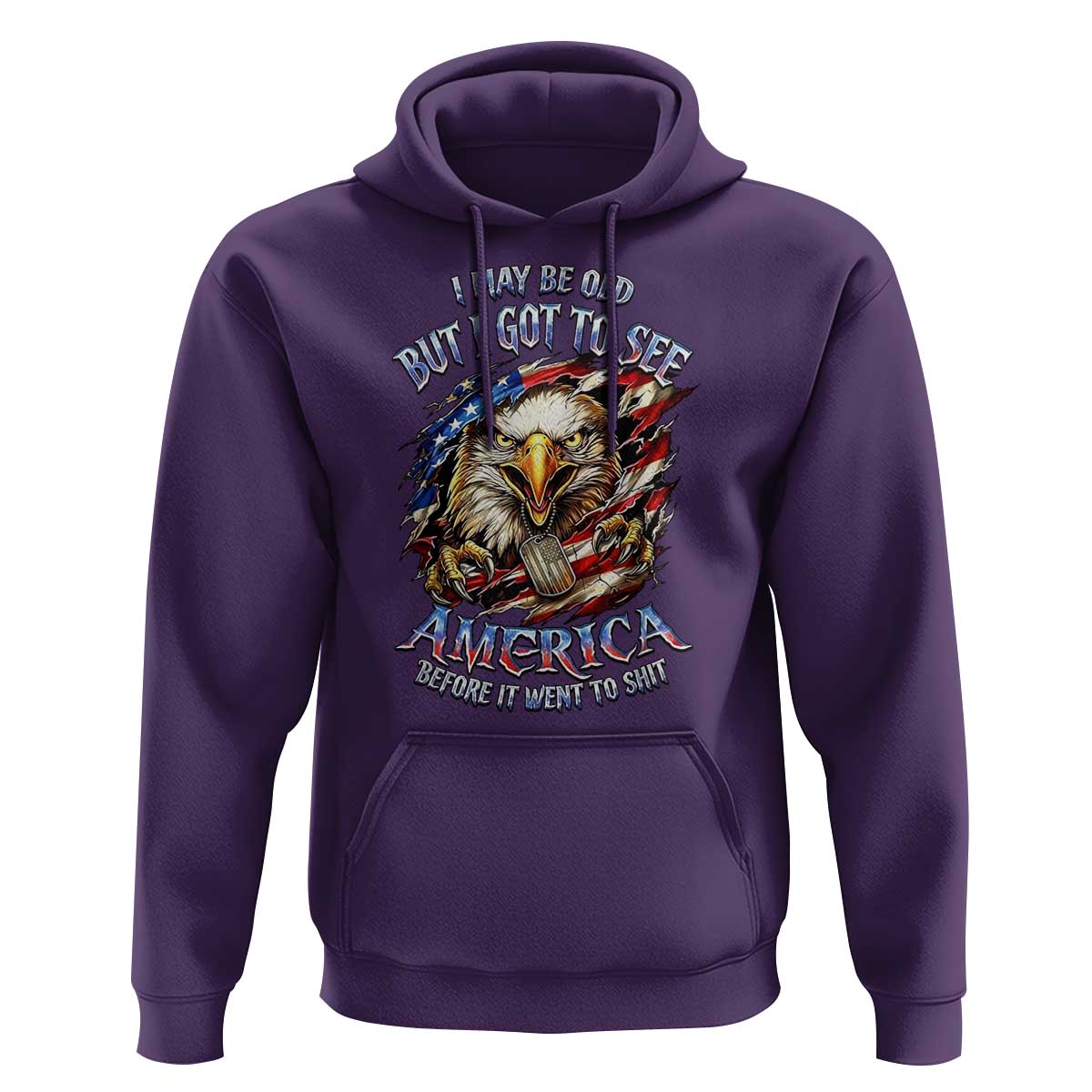Vintage American Eagle Patriotic Pride Hoodie I May Be Old But I Got To See America Freedom Sarcastic Political Humor