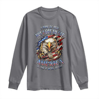 Vintage American Eagle Patriotic Pride Long Sleeve Shirt I May Be Old But I Got To See America Freedom Sarcastic Political Humor