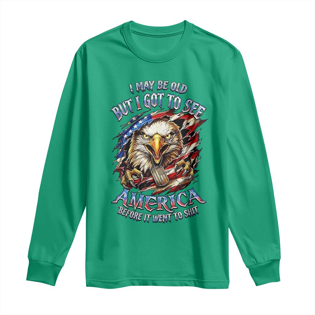 Vintage American Eagle Patriotic Pride Long Sleeve Shirt I May Be Old But I Got To See America Freedom Sarcastic Political Humor