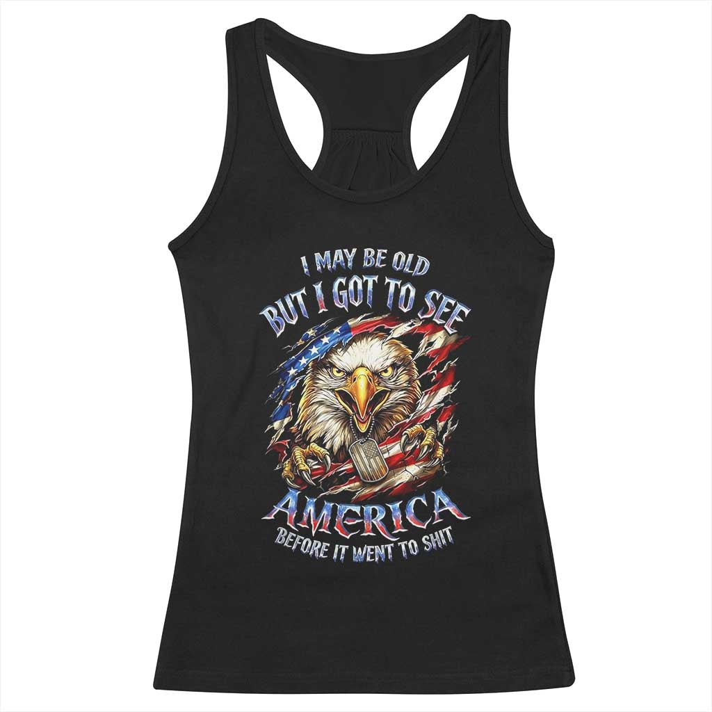 Vintage American Eagle Patriotic Pride Racerback Tank Top I May Be Old But I Got To See America Freedom Sarcastic Political Humor