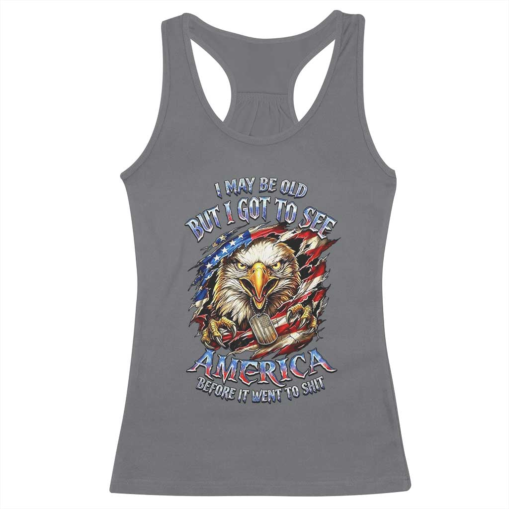 Vintage American Eagle Patriotic Pride Racerback Tank Top I May Be Old But I Got To See America Freedom Sarcastic Political Humor