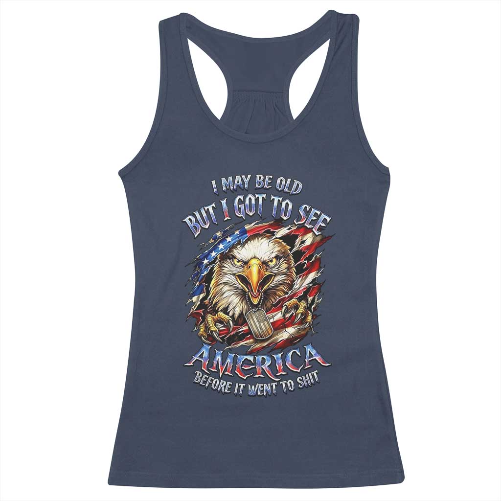 Vintage American Eagle Patriotic Pride Racerback Tank Top I May Be Old But I Got To See America Freedom Sarcastic Political Humor