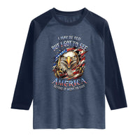 Vintage American Eagle Patriotic Pride Raglan Shirt I May Be Old But I Got To See America Freedom Sarcastic Political Humor