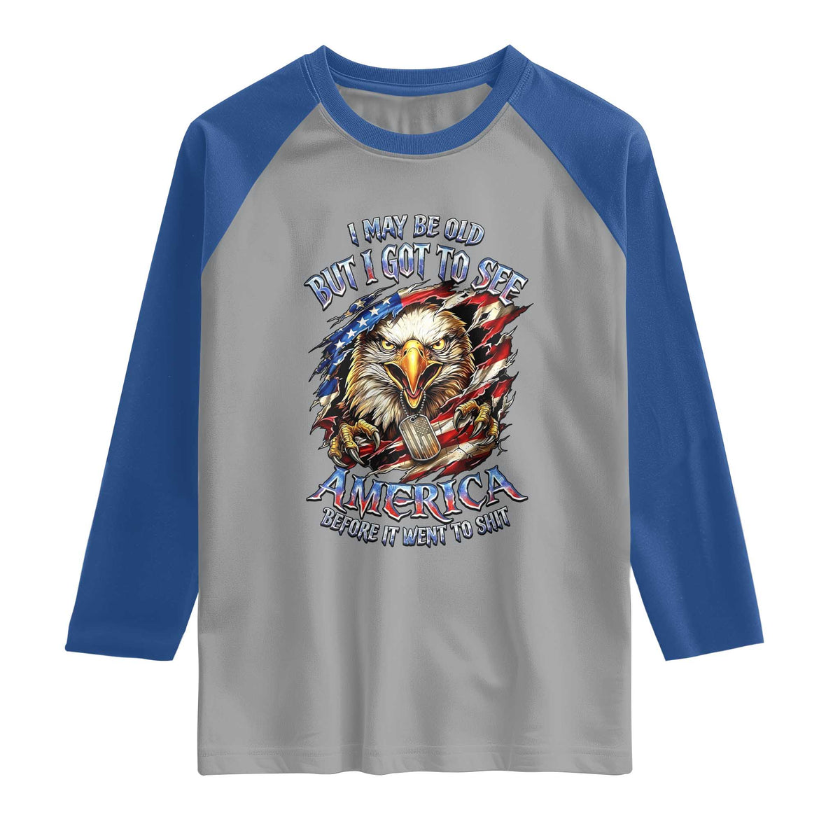 Vintage American Eagle Patriotic Pride Raglan Shirt I May Be Old But I Got To See America Freedom Sarcastic Political Humor
