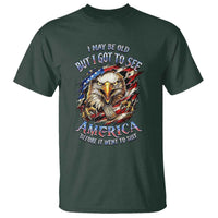 Vintage American Eagle Patriotic Pride T Shirt I May Be Old But I Got To See America Freedom Sarcastic Political Humor