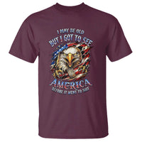 Vintage American Eagle Patriotic Pride T Shirt I May Be Old But I Got To See America Freedom Sarcastic Political Humor