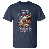Vintage American Eagle Patriotic Pride T Shirt I May Be Old But I Got To See America Freedom Sarcastic Political Humor