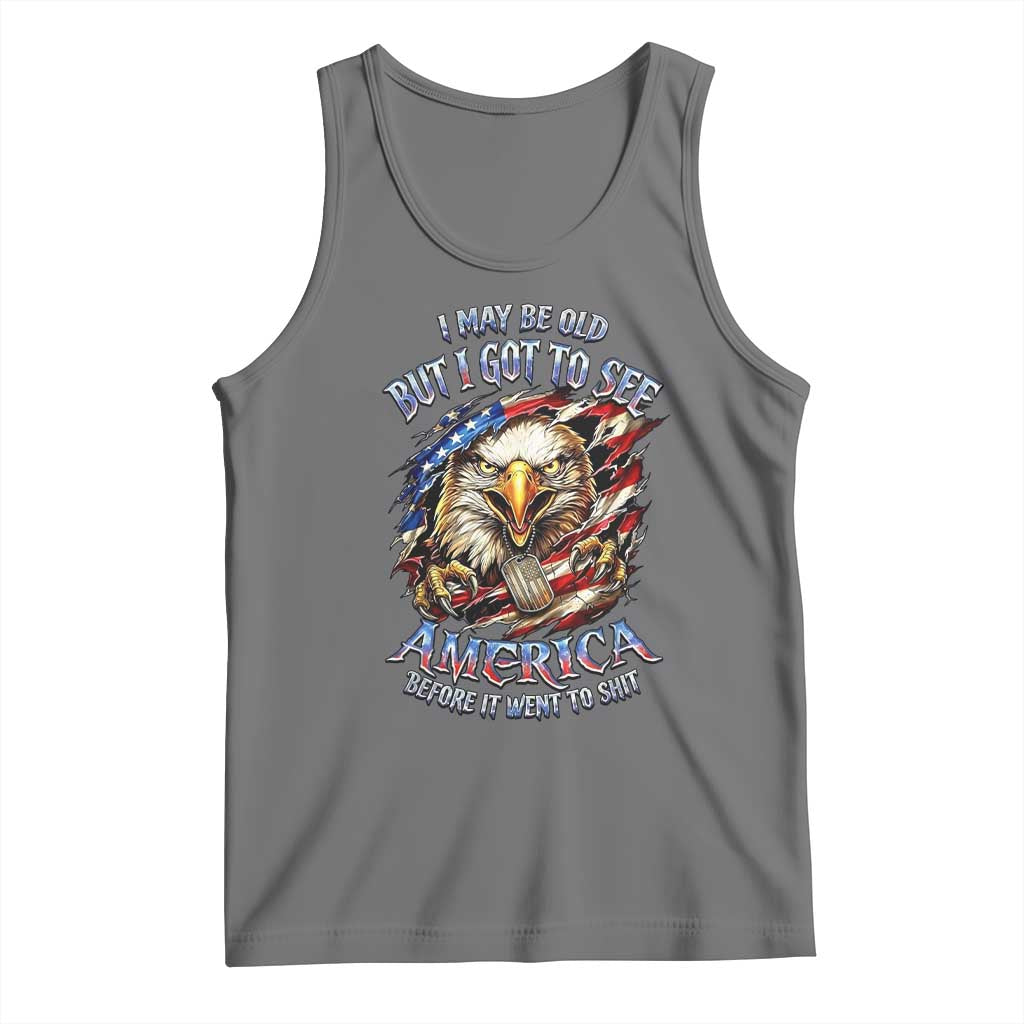 Vintage American Eagle Patriotic Pride Tank Top I May Be Old But I Got To See America Freedom Sarcastic Political Humor