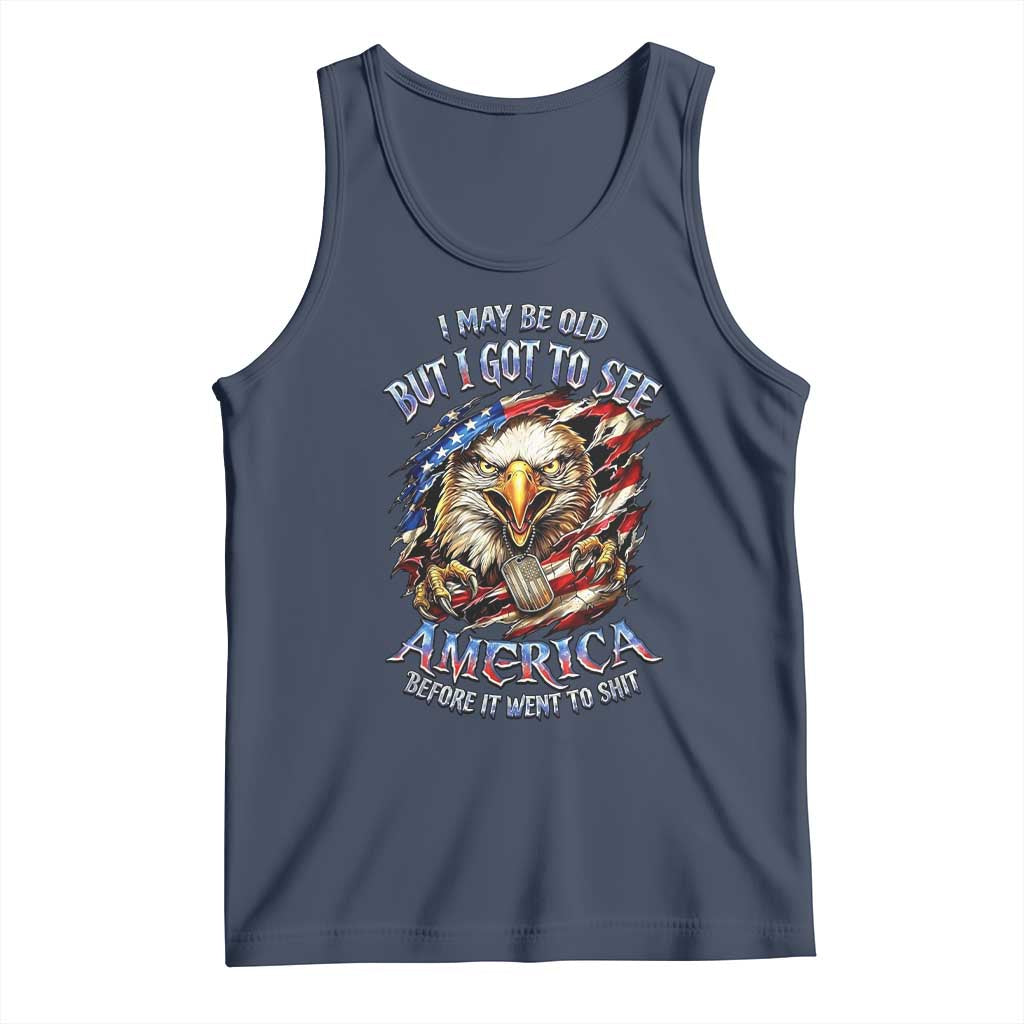 Vintage American Eagle Patriotic Pride Tank Top I May Be Old But I Got To See America Freedom Sarcastic Political Humor