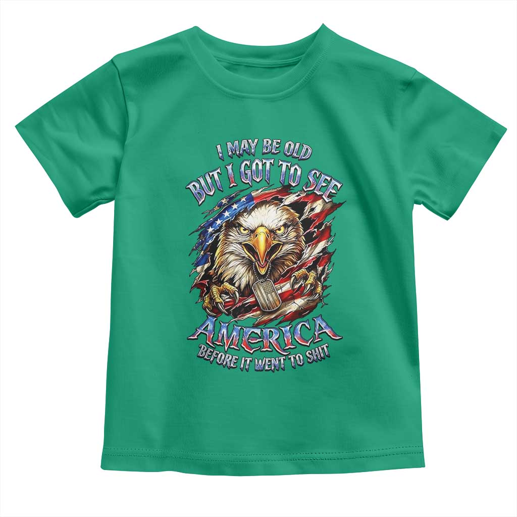 Vintage American Eagle Patriotic Pride Toddler T Shirt I May Be Old But I Got To See America Freedom Sarcastic Political Humor