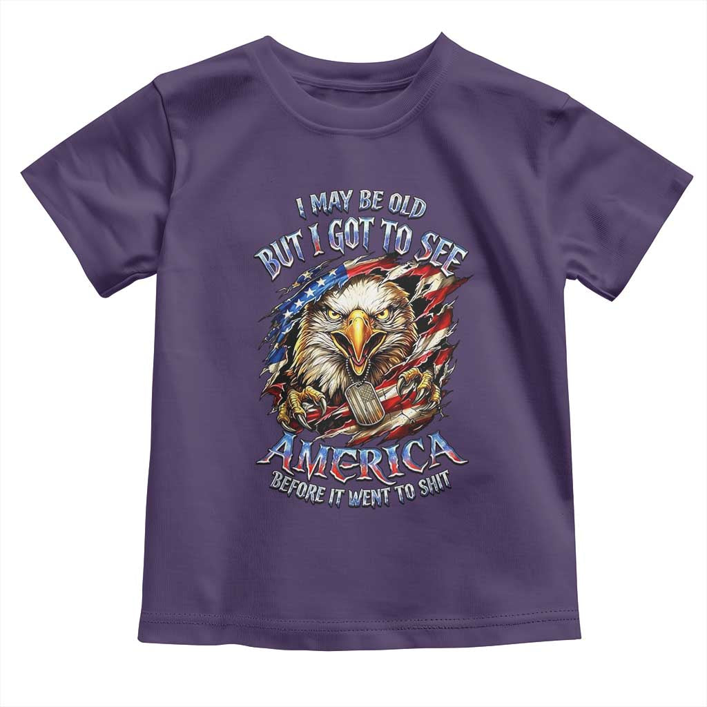 Vintage American Eagle Patriotic Pride Toddler T Shirt I May Be Old But I Got To See America Freedom Sarcastic Political Humor