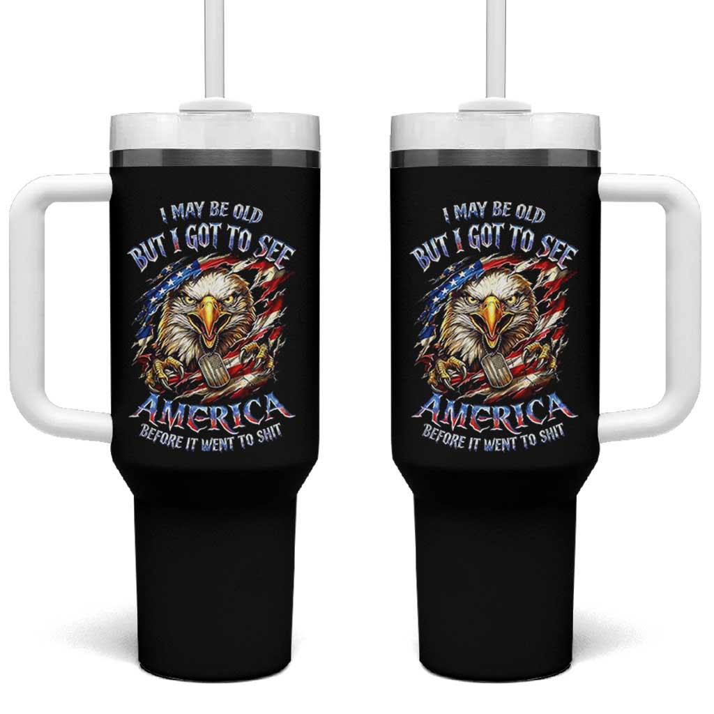 Vintage American Eagle Patriotic Pride Tumbler With Handle I May Be Old But I Got To See America Freedom Sarcastic Political Humor